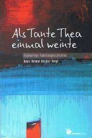 Als Tante Thea einmal weinte